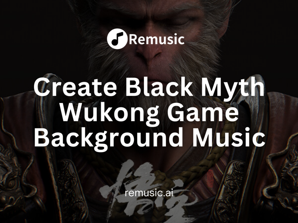 How to Create a Black Myth Wukong Game Background Music – A Complete Guide