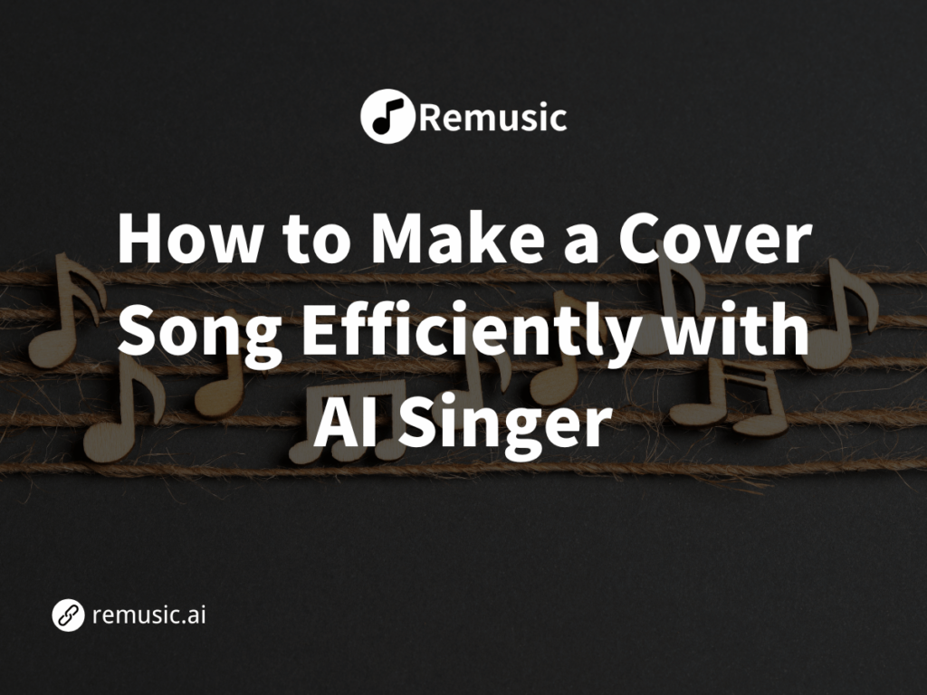 How To Make a Cover Song Efficiently with AI Singer